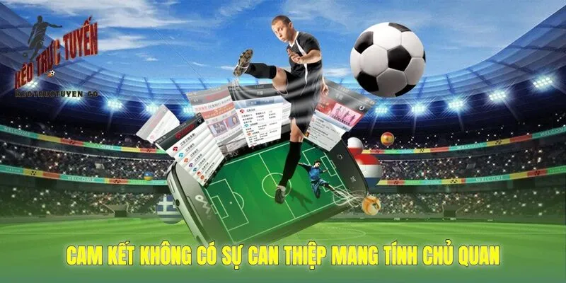 cam kết không có sự can thiệp mang tính chủ quan