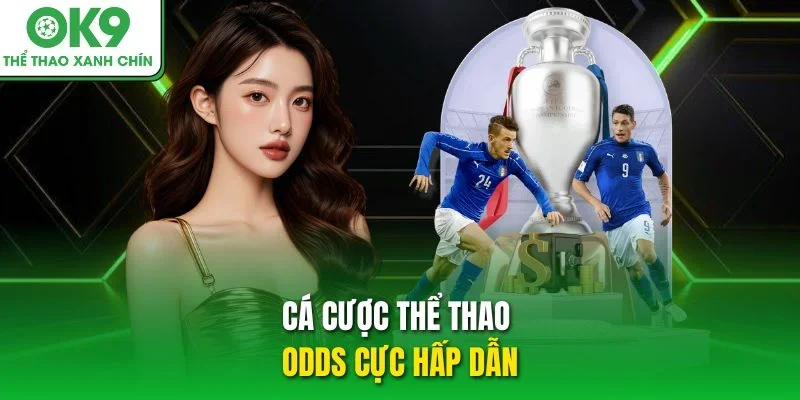 Cá cược thể thao odds cực hấp dẫn