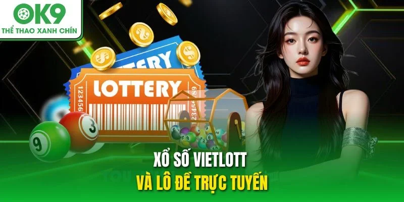 Xổ số vietlott và lô đề trực tuyến